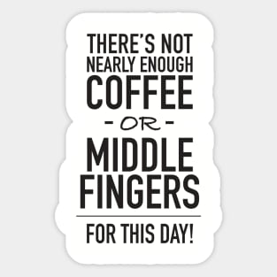 Not Enough Coffee or Middle Fingers Sticker